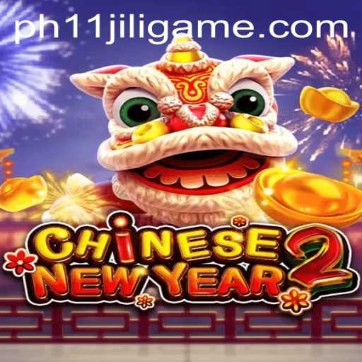 Exploring the Enigmatic 'CHINESENEWYEAR2' in the World of PH11 Jili Games