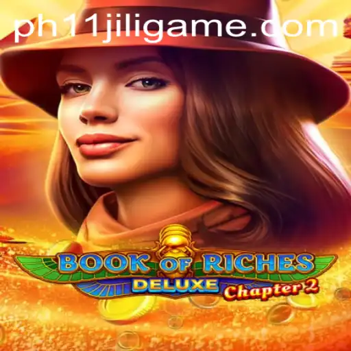 An In-Depth Look at Book of Riches Deluxe Chapter 2: The Ultimate PH11 Jili Game Experience