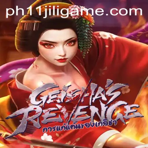 Exploring GeishasRevenge: The Rise of PH11 Jili Game