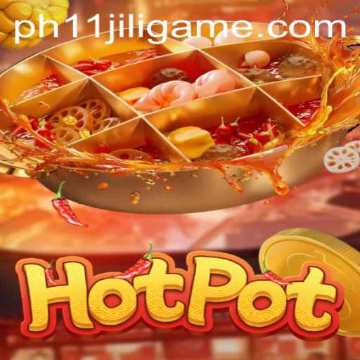Exploring the Exciting World of Hotpot: A Closer Look at PH11 Jili Game