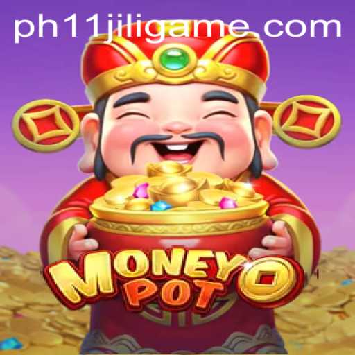 A Deep Dive into MoneyPot: The Exciting World of Ph11 Jili Game