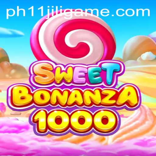 SweetBonanza1000 and the Exciting World of ph11 jili game
