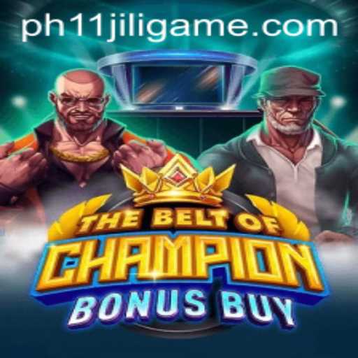 TheBeltOfChampionBonusBuy: The Phenomenon of ph11 jili game